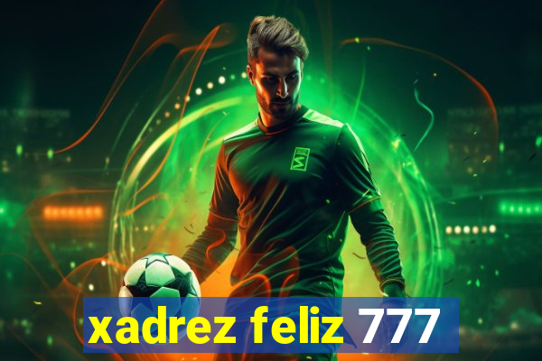 xadrez feliz 777